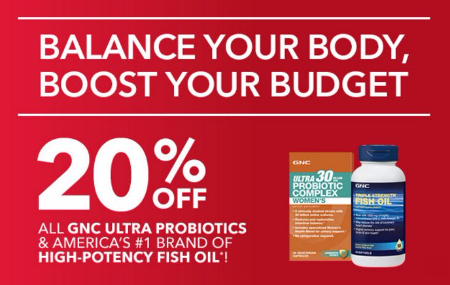 20% Off All GNC Ultra Probiotics & America's #1 Brand of High-Potency Fish Oil